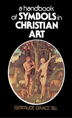 a handbook of symbols in christian art (ebook)-gertrude grace sill-9781439123843