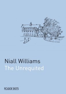 picador shots - 'the unrequited' (ebook)-niall williams-9781447211143