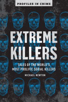 extreme killers (ebook)-michael newton-9781454939443