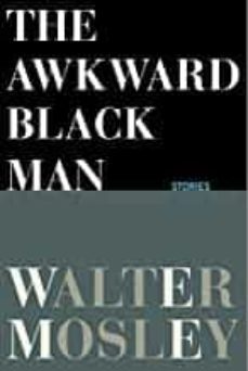 the awkward black man-walter mosley-9781474623643