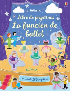 la funcion de ballet.  mi pequeño libro de pegatinas-jessica greenwell-9781474975643