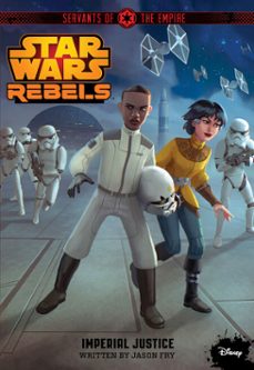 star wars rebels: servants of the empire: imperial justice (ebook)-jason fry-9781484717943