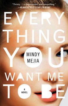 everything you want me to be (ebook)-mindy mejia-9781501123443