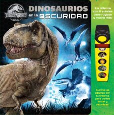 dinosaurios en la oscuridad. jurassic world libro con linterna-9781503758643