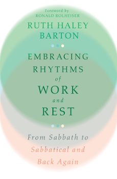 embracing rhythms of work and rest (ebook)-ruth haley barton-9781514002643