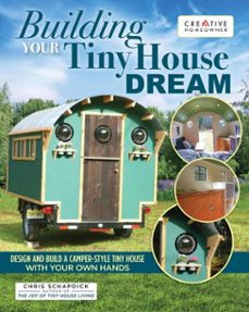 building your tiny house dream (ebook)-chris schapdick-9781607657743