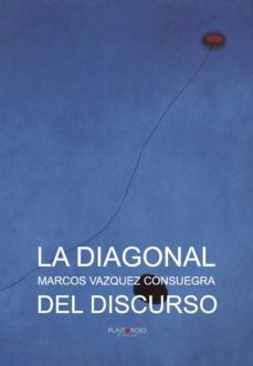 la diagonal del discurso (ebook)-marcos vazquez consuegra-9781629348643