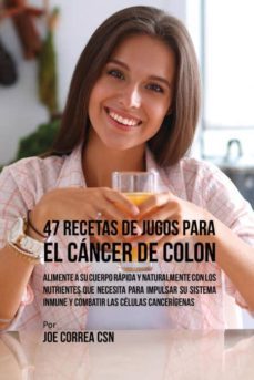 47 recetas de jugos para el cncer de colon-9781635317343