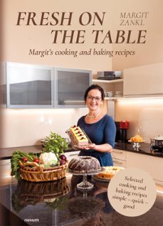 fresh on the table - margit's cooking and baking recipes (ebook)-margit zankl-9781642684643