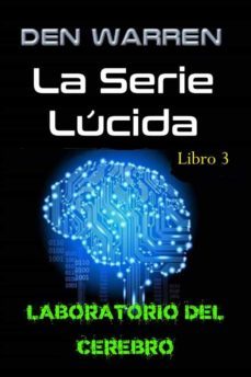 la serie lucida, libro 3, laboratorio del cerebro (ebook)-9781667443843