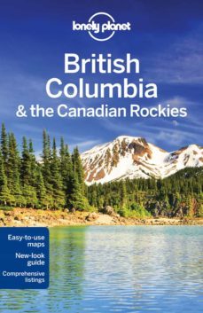 british columbia & the canadian rockies 2012 (travel guides lonel y planet)-9781741798043