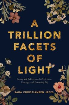 a trillion facets of light (ebook)-sara christiansen jeffs-9781771684743