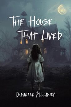 the house that lived (ebook)-danielle mullaney-9781779623843