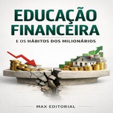 educaço financeira e os habitos dos milionarios (ebook)-max editorial-9781779745743