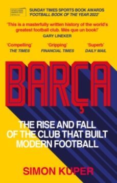 barca : the rise and fall of the club that built modern football winner of the football book of the year 2022-9781780725543