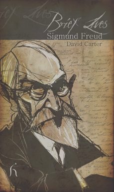 brief lives: sigmund freud (ebook)-david a. carter-9781780940243