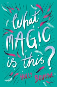 what magic is this? (ebook)-holly bourne-9781781129043