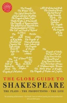 the globe guide to shakespeare: the plays, the productions, the life-andrew dickson-9781781256343