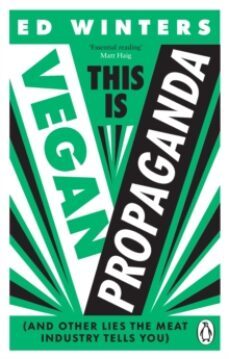 this is vegan propaganda : (and other lies the meat industry tell s you)-ed winters-9781785044243