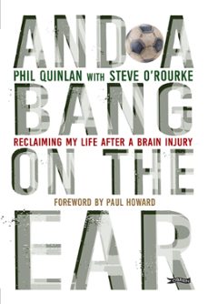 and a bang on the ear (ebook)-phil quinlan-steve o'rourke-9781788494243