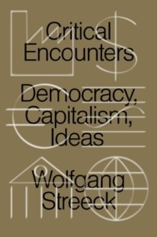 critical encounters-wolfgang streeck-9781788738743