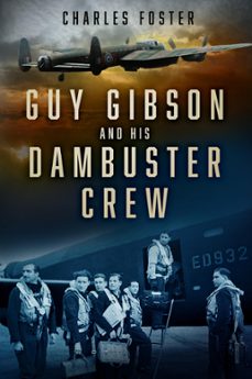 guy gibson and his dambuster crew (ebook)-charles foster-9781803992143