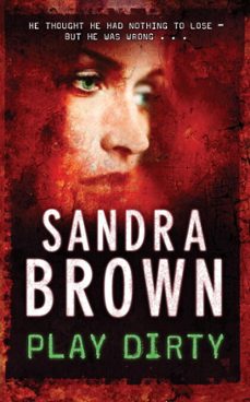 play dirty-sandra brown-9781848944343