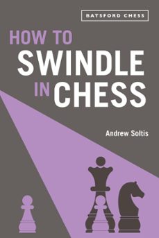 how to swindle in chess (ebook)-andrew soltis-9781849946643