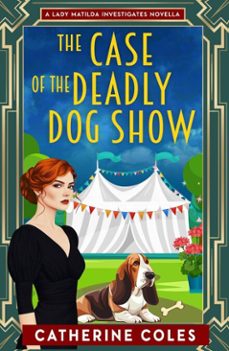 the case of the deadly dog show (ebook)-catherine m. coles-9781915126443