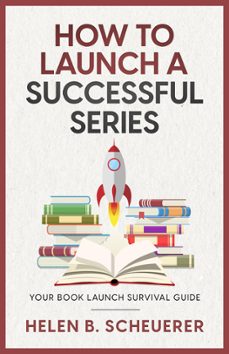 how to launch a successful series (ebook)-helen scheuerer-9781922903143