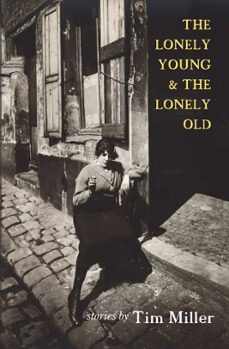 the lonely young &amp; the lonely old (ebook)-tim miller-9781938349843