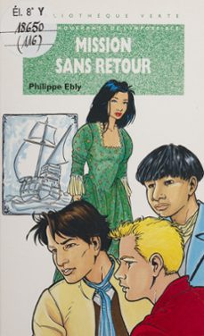 les conquerants de l'impossible : mission sans retour (ebook)-philippe ebly-9782014609943