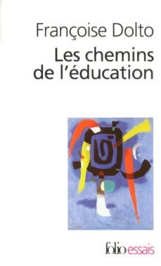 les chemins de l education-françoise dolto-9782070415243