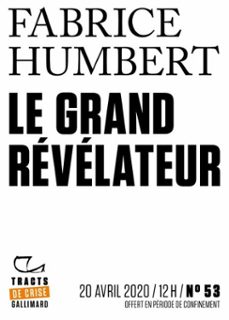 tracts de crise (n53) - le grand revelateur (ebook)-fabrice humbert-9782072912443