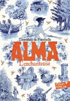 alma (tome 2) - l'enchanteuse (ebook)-timothee de fombelle-9782075237581