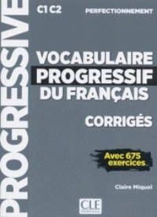 vocabulaire progressif du français - corriges - niveau perfection nement c1 c2-claire miquel-9782090384543