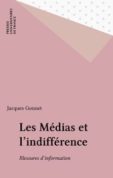 les medias et l'indifference (ebook)-jacques gonnet-9782130685043