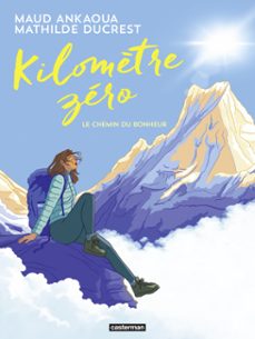 kilomètre zero. le chemin du bonheur (ebook)-maud ankaoua-mathilde ducrest-9782203300743