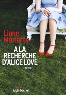a la recherche d'alice love (ebook)-liane moriarty-9782226433343