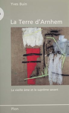 la terre d'arnhem (ebook)-yves buin-9782259235143