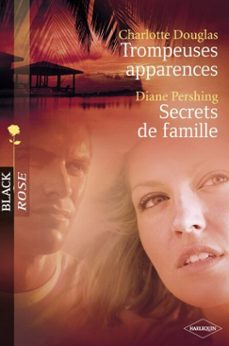 trompeuses apparences - secrets de famille (harlequin black rose) (ebook)-charlotte douglas-diane pershing-9782280265843