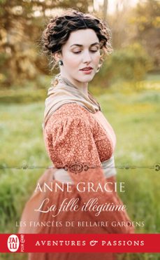 les fiancees de bellaire gardens (tome 2) - la fille illegitime (ebook)-anne gracie-9782290384343