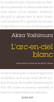 l'arc-en-ciel blanc (ebook)-akira yoshimura-9782330008543