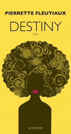 destiny (ebook)-pierrette fleutiaux-9782330063443