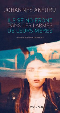 ils se noieront dans les larmes de leurs mères (ebook)-johannes anyuru-9782330114343