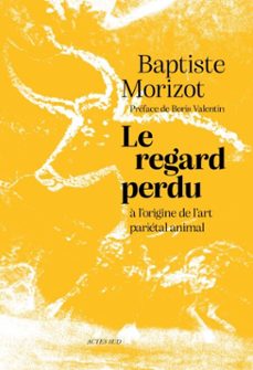 le regard perdu (ebook)-baptiste morizot-9782330214043
