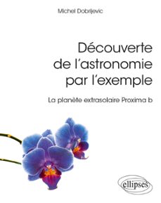 decouverte de l'astronomie par l'exemple - la planète extrasolaire proxima b (ebook)-9782340047143