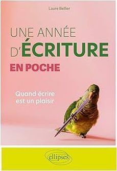 une annee d ecriture en poche : quand ecrire est un plaisir-laure bellier-9782340098343