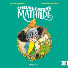chevaleresse mathilde (audiolibro)-fabien fernandez-berengere delaporte-9782344076743