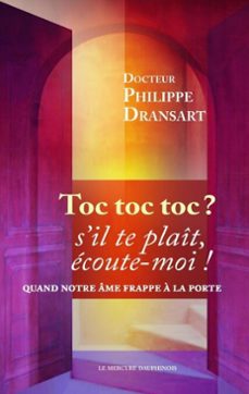 toc, toc, toc ? s'il te plait, ecoute-moi ! (ebook)-philippe dransart-9782356623843